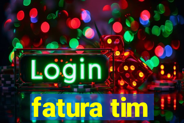 fatura tim